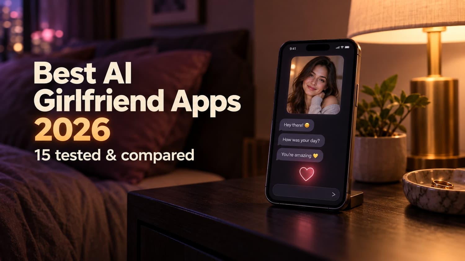 Best AI girlfriend apps of 2026, 15 tested and compared, shown as a phone on a bedside table with a companion chat on screen.