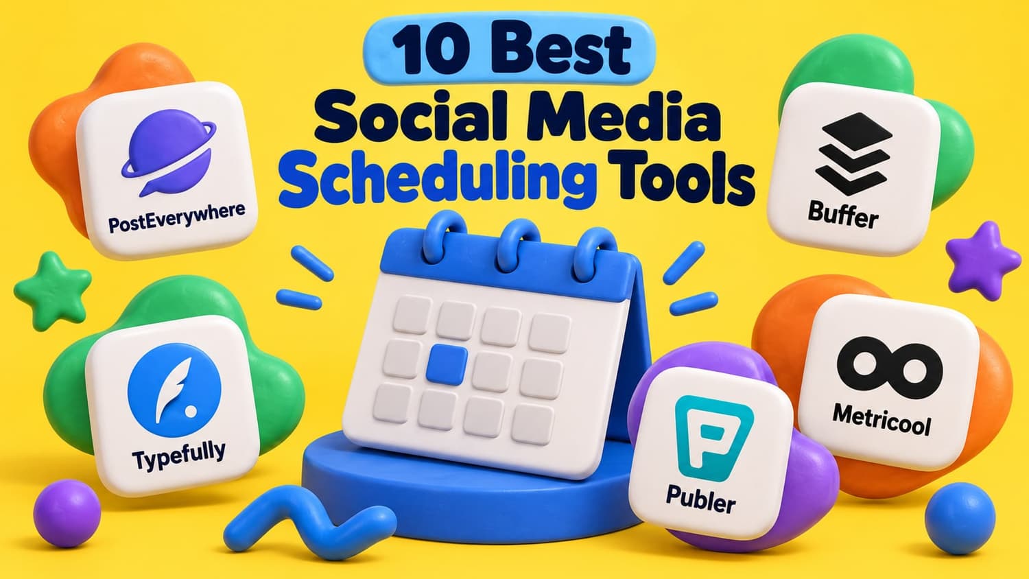 10 Best Social Media Scheduling Tools: a calendar on a pedestal with logo badges for PostEverywhere, Buffer, Typefully, Publer, and Metricool.