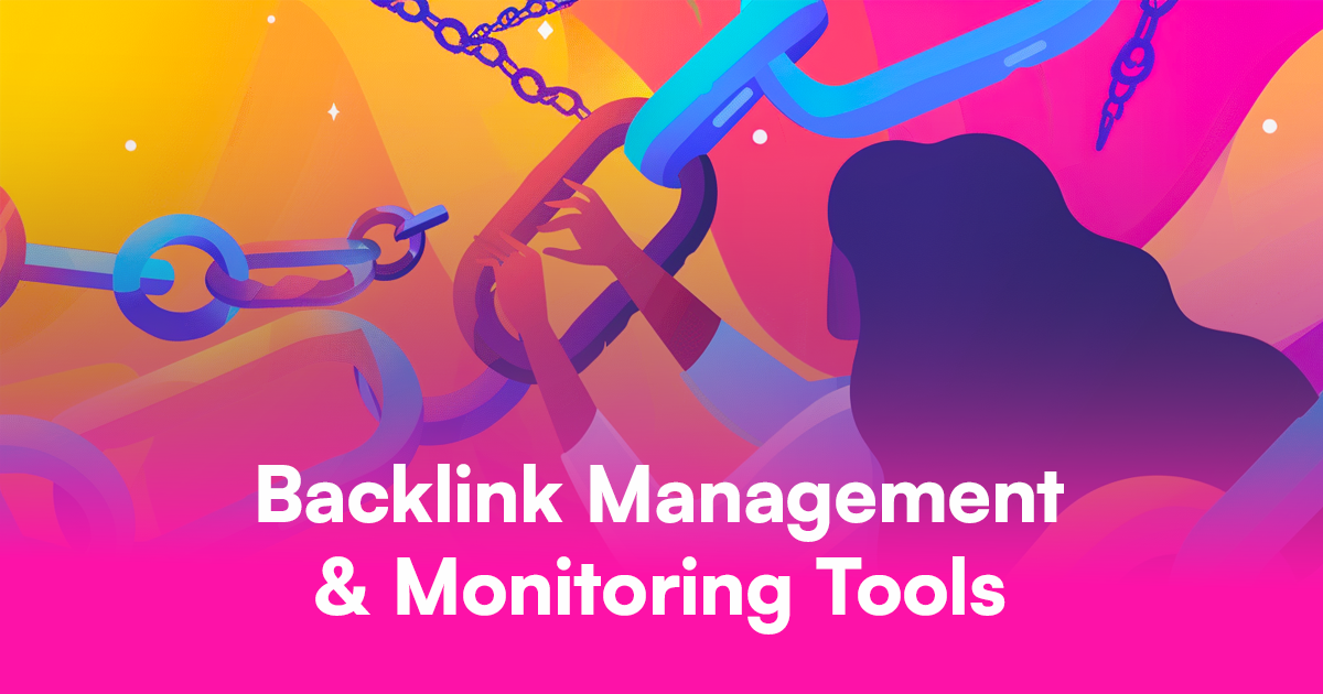 Backlink management & monitoring tools